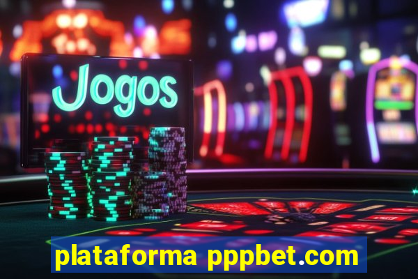 plataforma pppbet.com